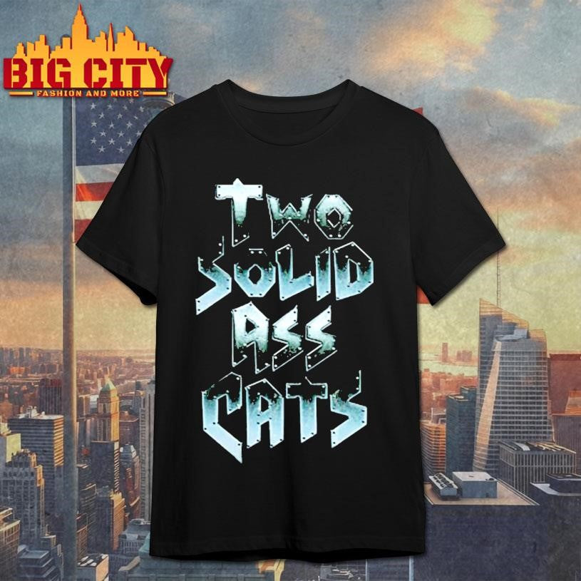 Two Solid Ass Cats Shirt