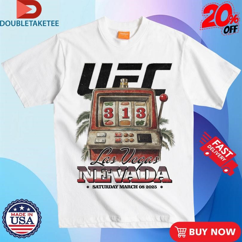 UFC 313 Las Vegas Saturday March 08 2025 Shirts