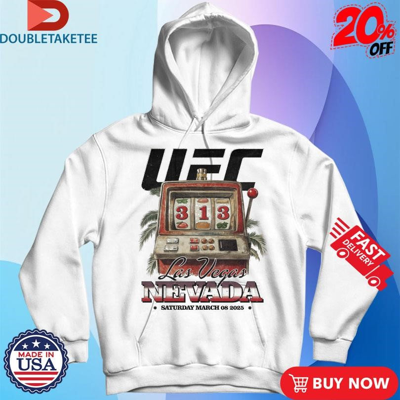 UFC 313 Las Vegas Saturday March 08 2025 Shirts