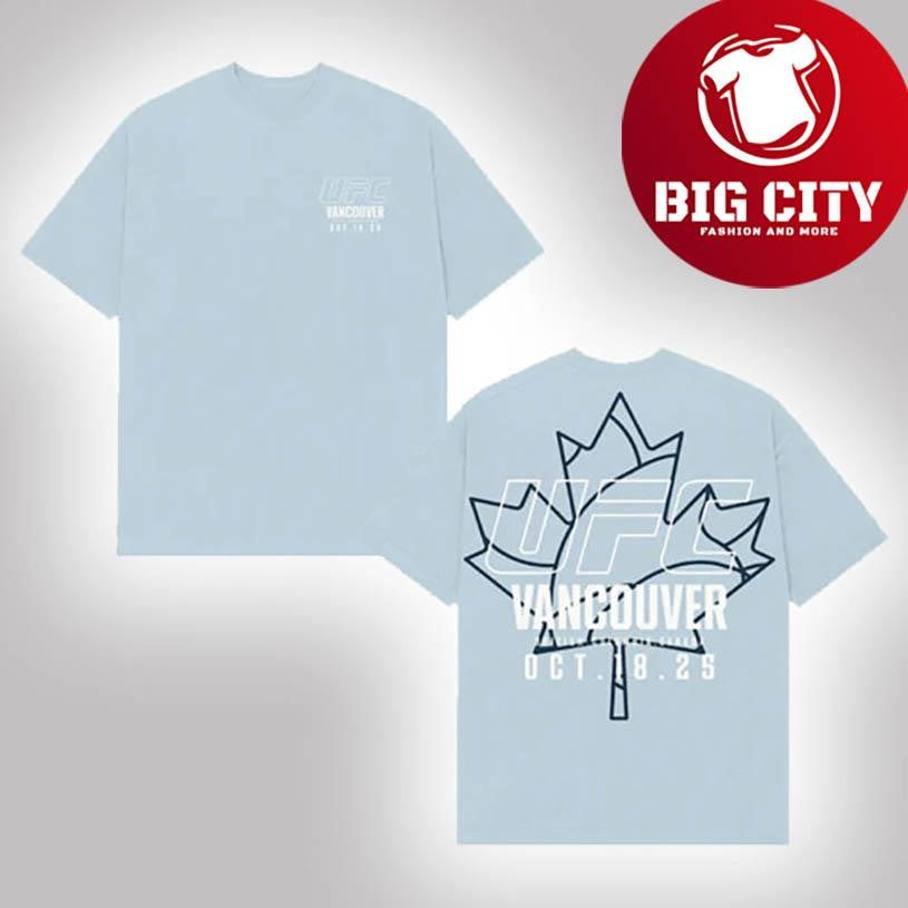 UFC Vancouver Maple Leaf Ultimate Fighting Championship In Canada At British Columbia On October 18 2025 New Shirt