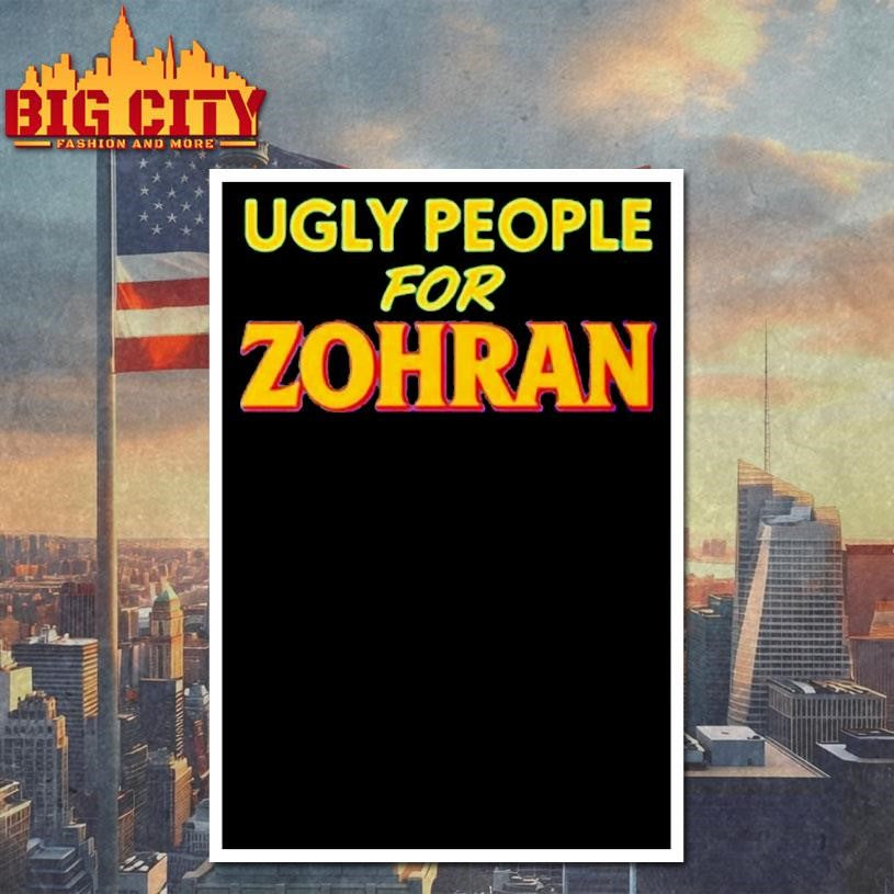 Ugly People For Zohran Shirt