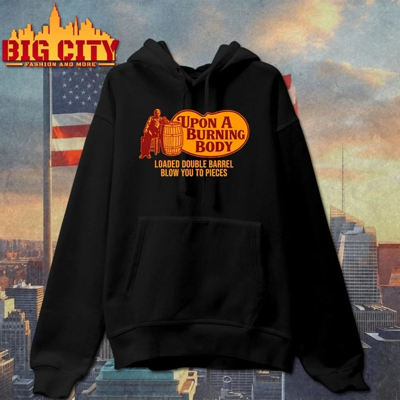 Upon A Burning Body Loaded Double Barrel Blow You To Pieces shirts