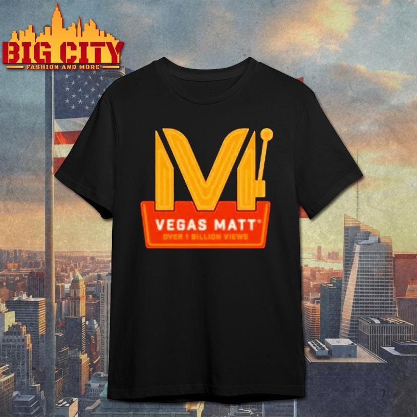 Vegas Matt Over 1 Billion Views Celebration Shirt