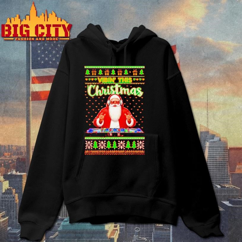 Vibin This Christmas Santa Dj Ugly Christmas Shirt