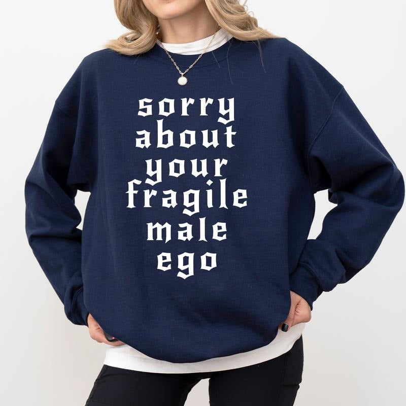 Vintage Retro Sorry About Your Sweatshirt, Equal Rights Ladies Long Sleeves Pullover, Pro Female Snarky Fragile Ego...