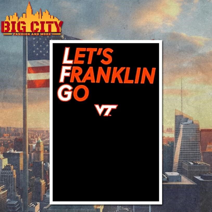 Virginia Tech Hokies Lets Franklin Go Shirt