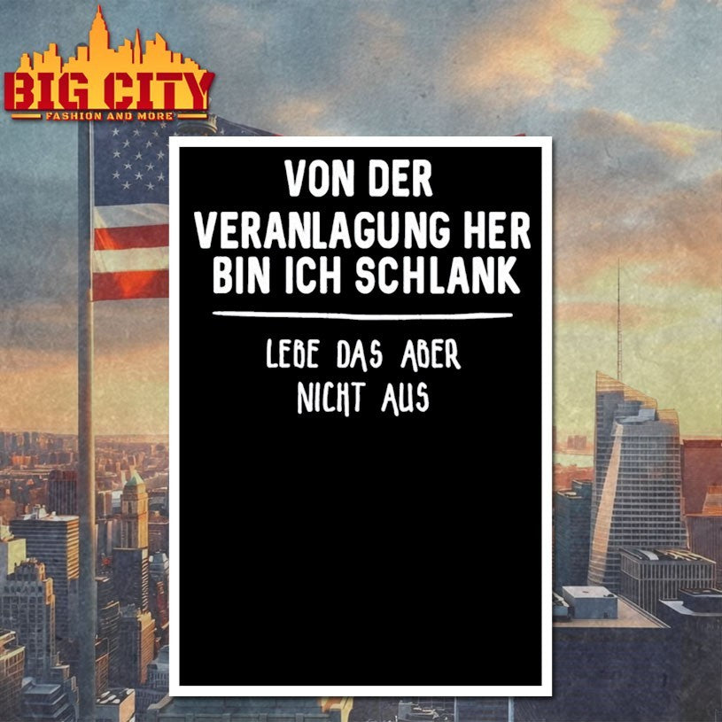 Von Der Veranlagung Her Bin Ich Schlank Lebe Das Aber Nicht Aus Shirts