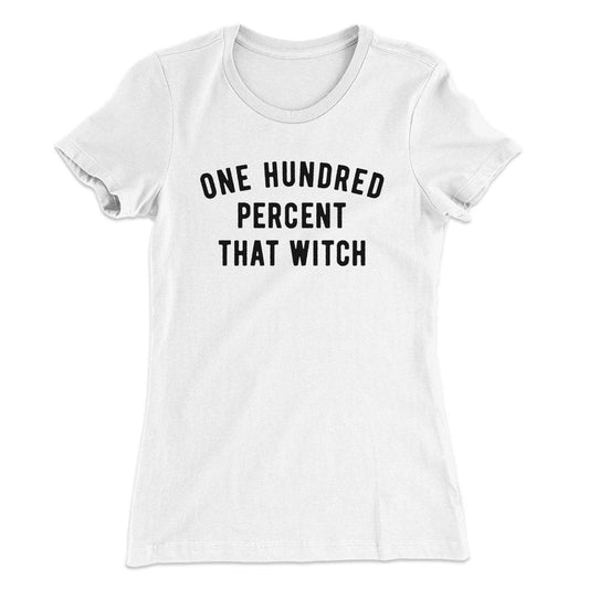 100% That Witch Women's T-Shirt