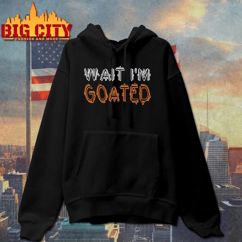 Wait I’m goated text shirt