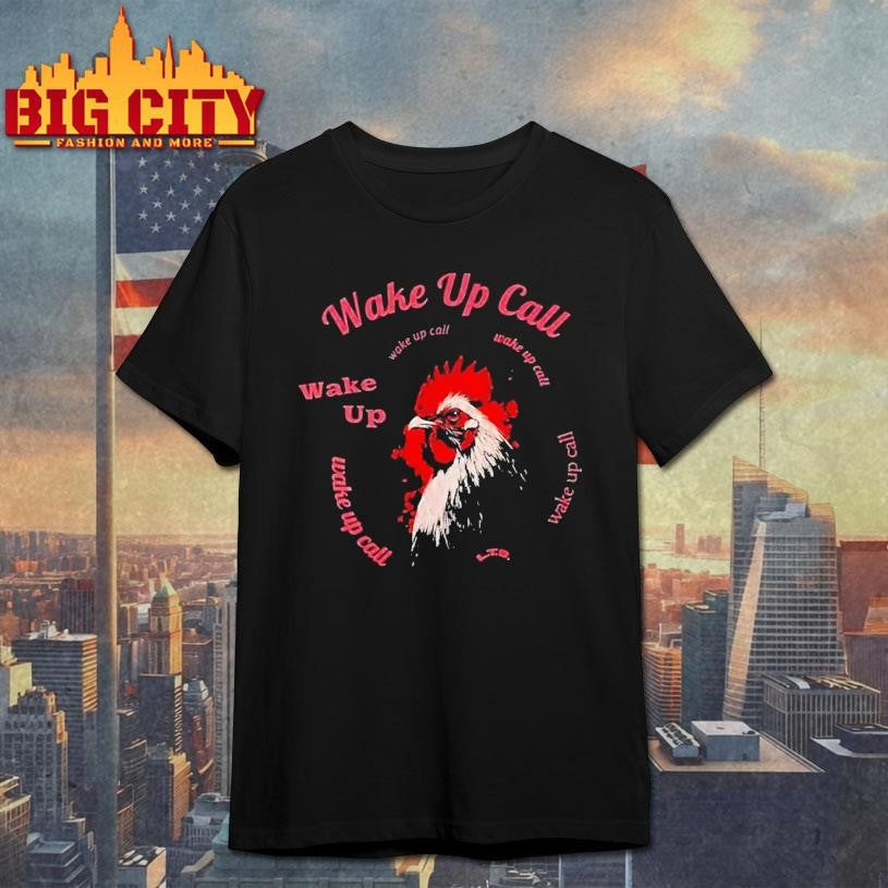 Wake Up Call Rooster Shirt