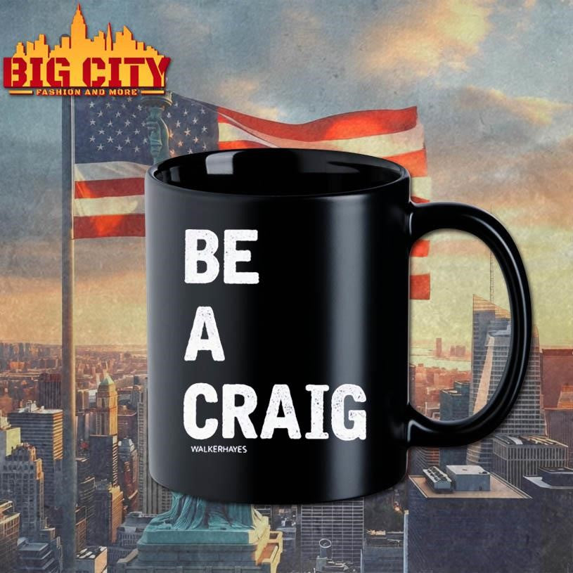 Walker Hayes Be A Craig Shirt