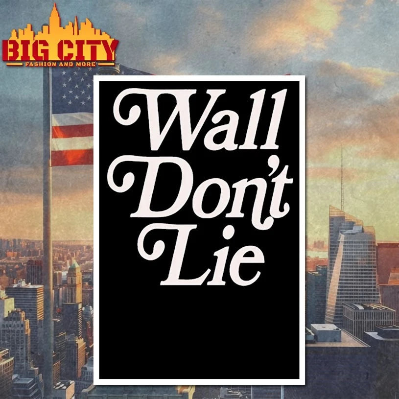 Wall Don’t Lie shirt
