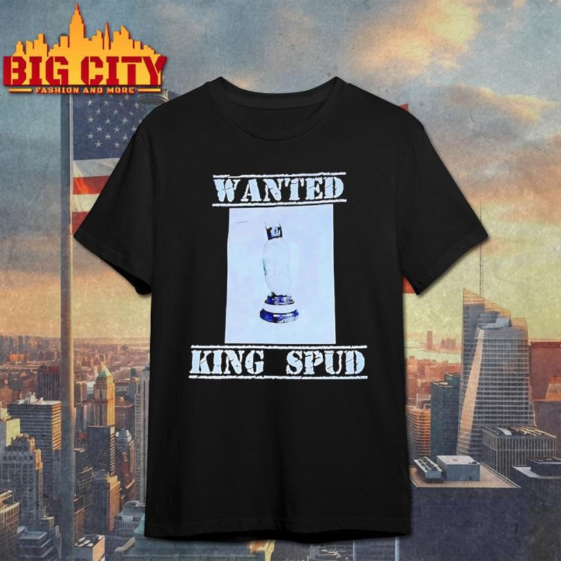 Wanted King Spud Premium Shirt