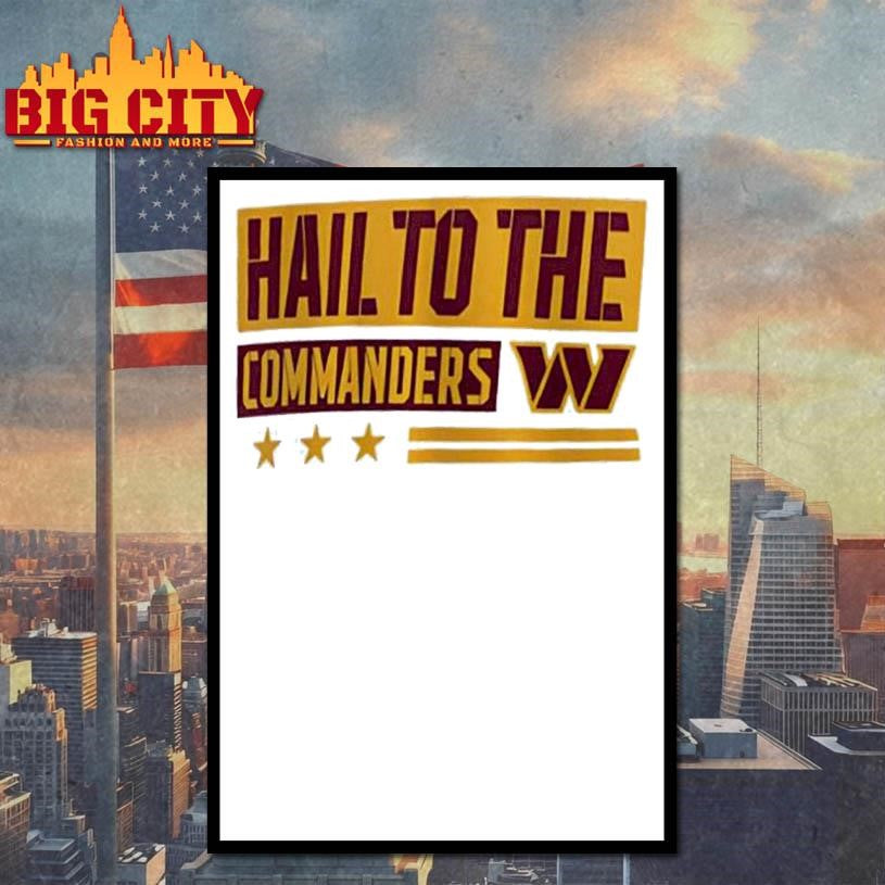 Washington Commanders Hail to the Commanders Shirt
