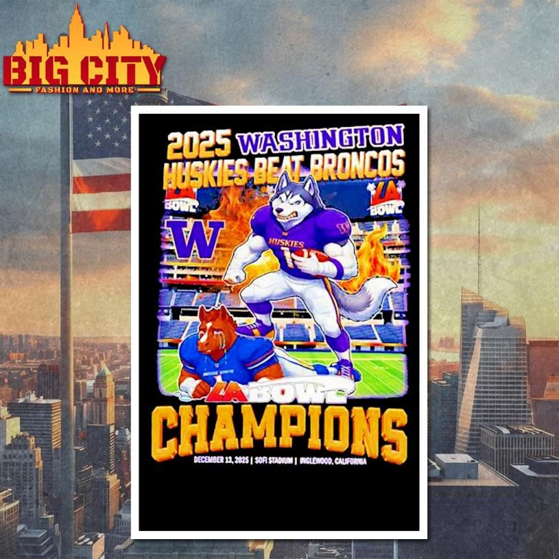 Washington Huskies beat Broncos 2025 LA Bowl Champions mascot Shirt
