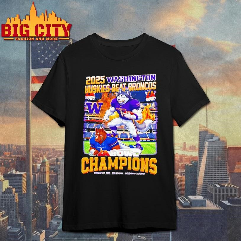Washington Huskies beat Broncos 2025 LA Bowl Champions mascot Shirt