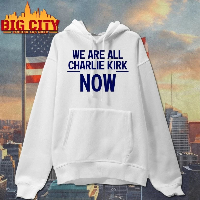 We Are All Charlie Kirk Now Text shirt