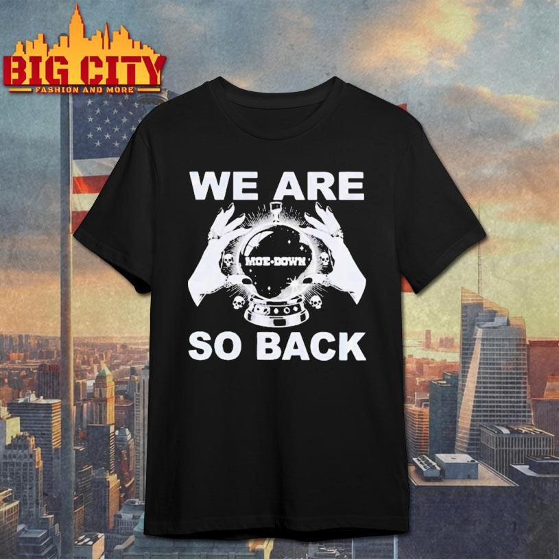 We Are So Back Moe Down 2026 Shirt