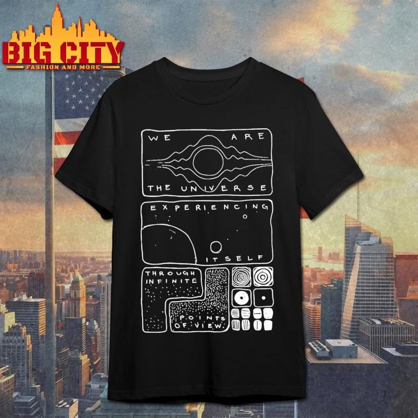 We Are The Universe Experiencing Itself Through Infinite Tee Premium Shirt