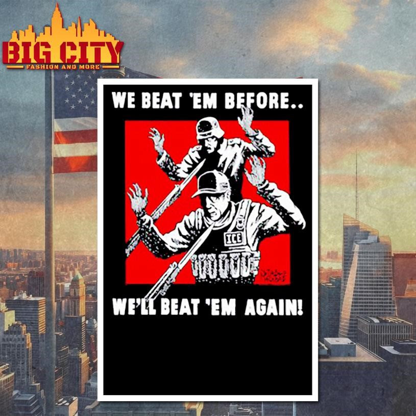 We Beat Em Before We’ll Beat Em Again Shirt