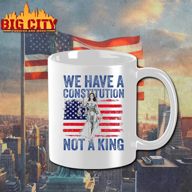 We Have A Constitution Not A King 2025 New Shirt