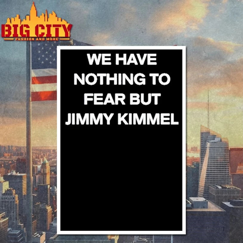 We Have Nothing to Fear But Jimmy Kimmel shirts