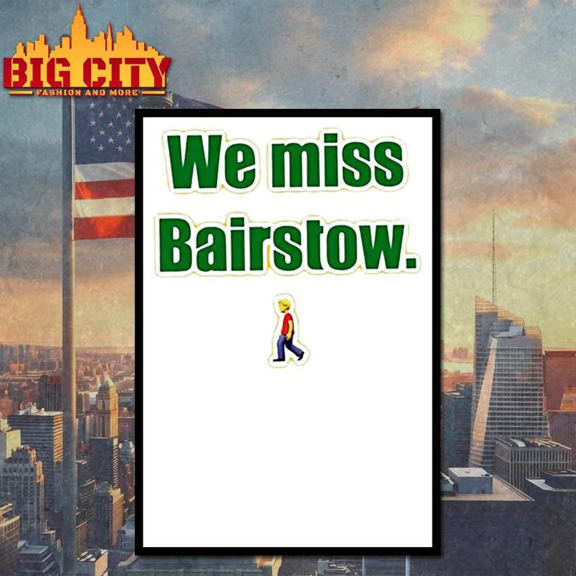 We Miss Bairstow Shirt