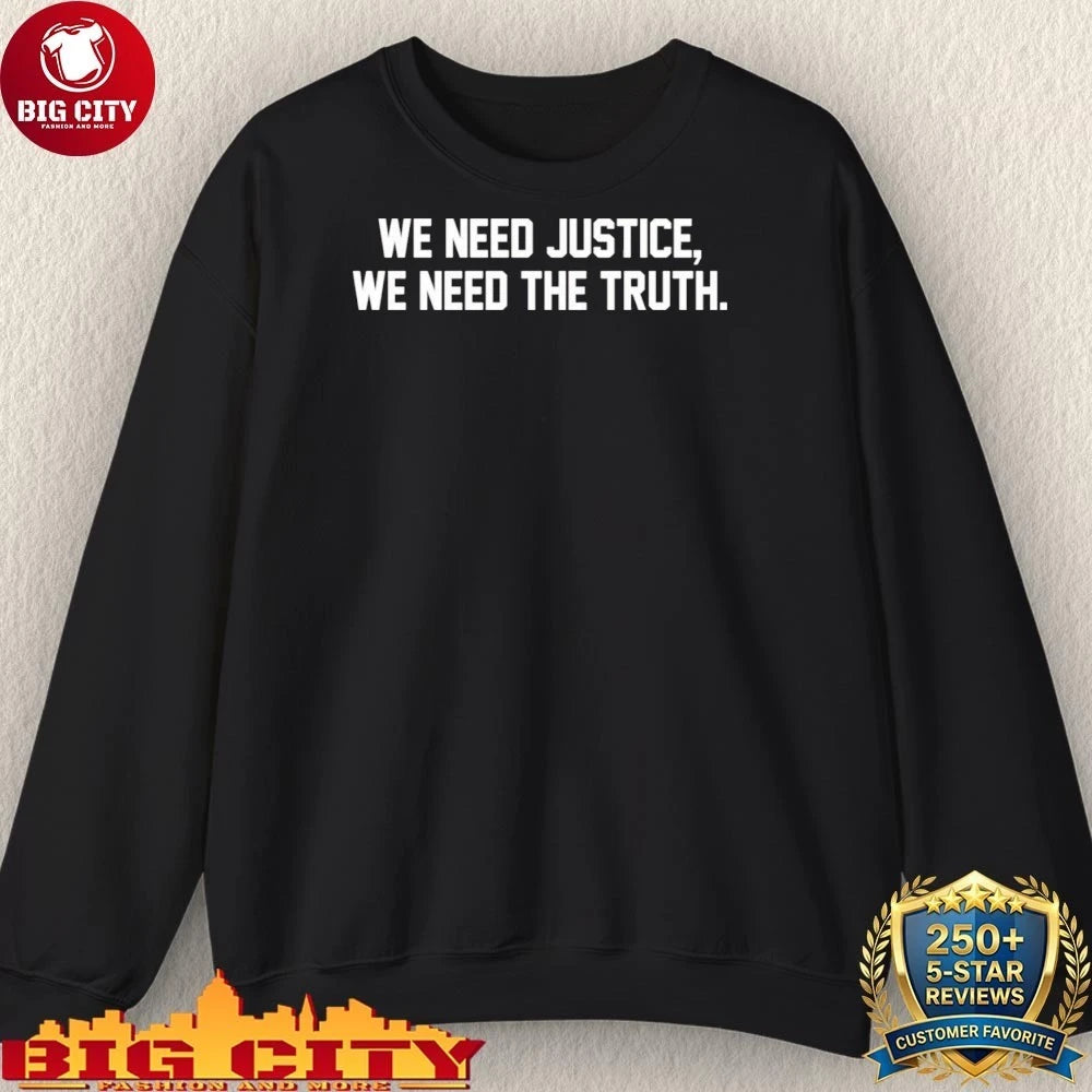 We Need Justice We Need Truth Shirt