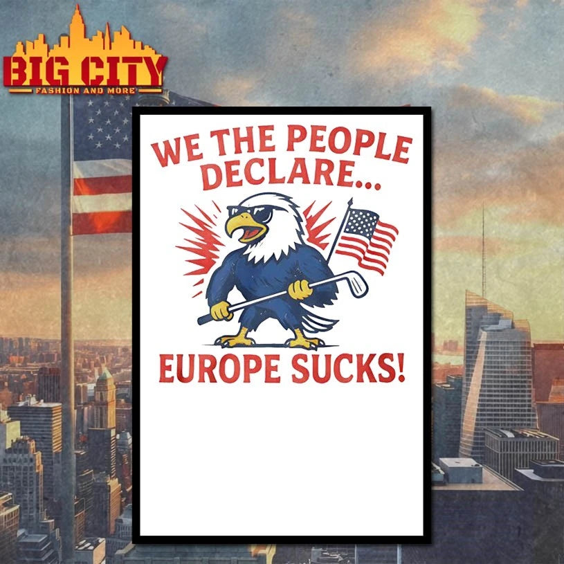 We The People Declare Europe Sucks Shirts