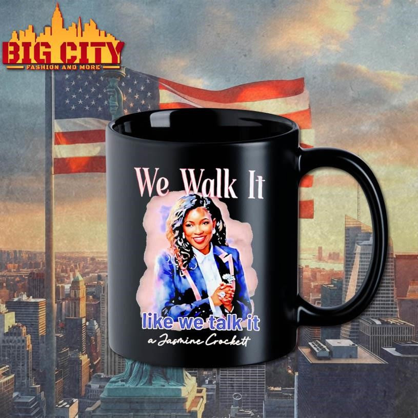 We Walk It Like We Talk It A Jasmine Crockett Shirt
