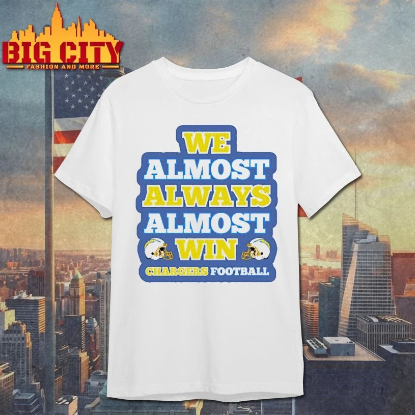We almost always almost win Chargers football shirt