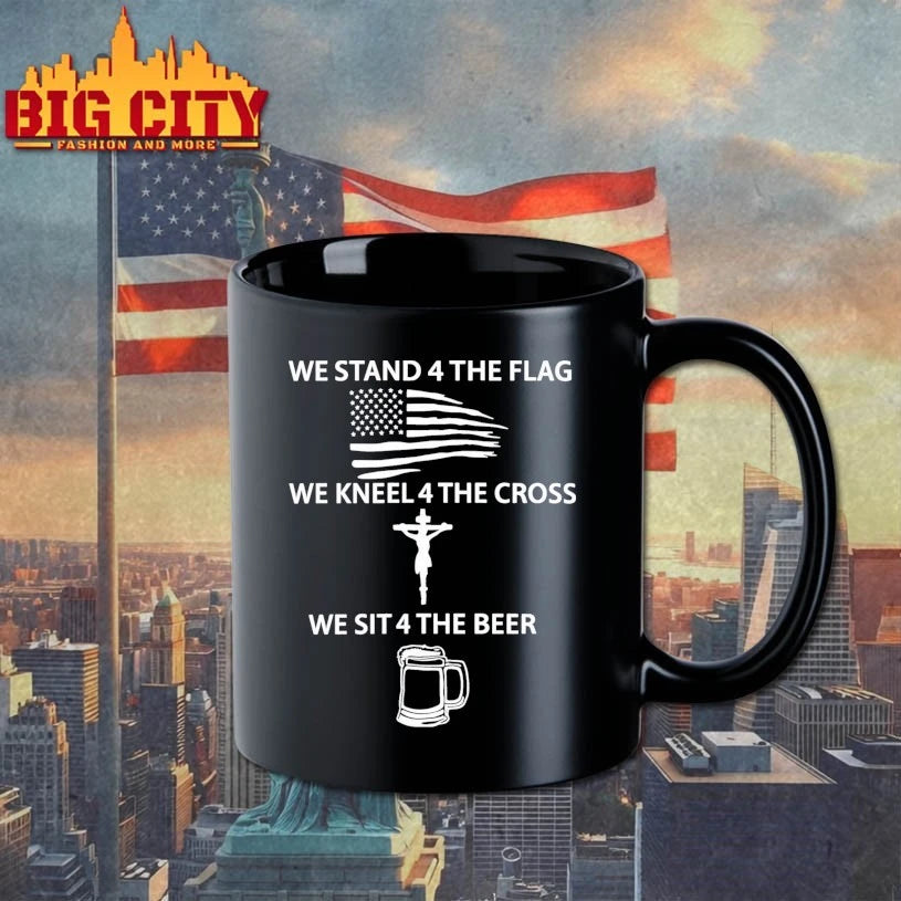 We stand 4 the flag We kneel 4 the cross We sit 4 the beer Shirt