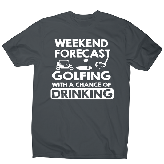 Weekend forcast golfing funny golf drinking t-shirt men's