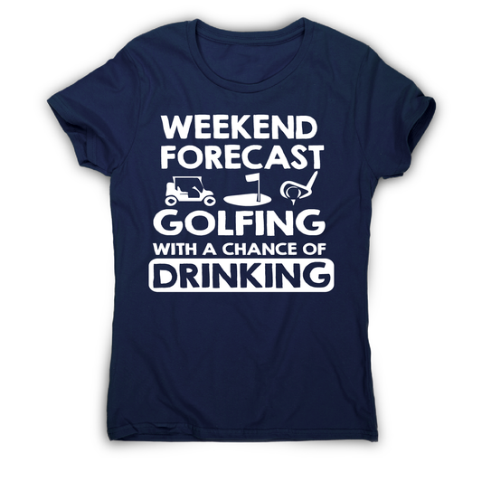 Weekend forcast golfing funny golf drinking t-shirt women's