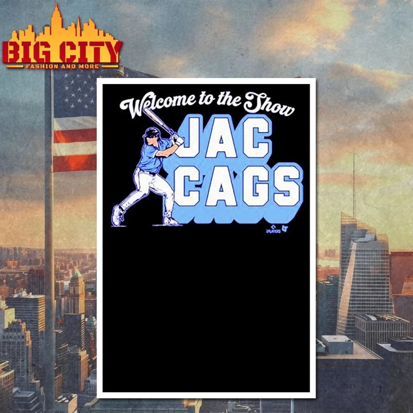 Welcome To The Show Jac Cags shirt