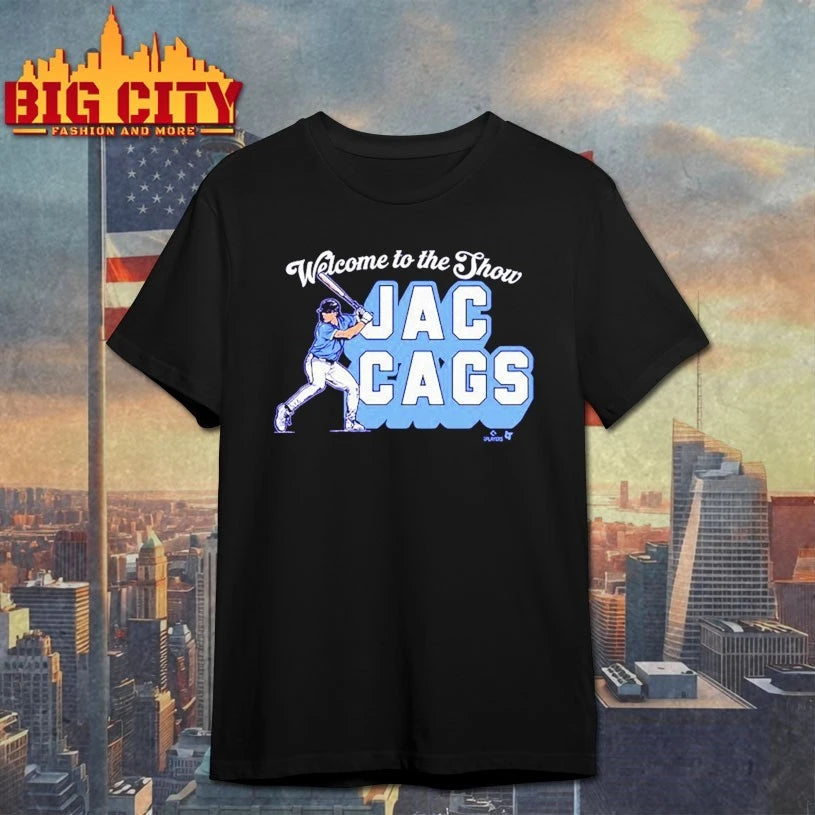Welcome To The Show Jac Cags shirt