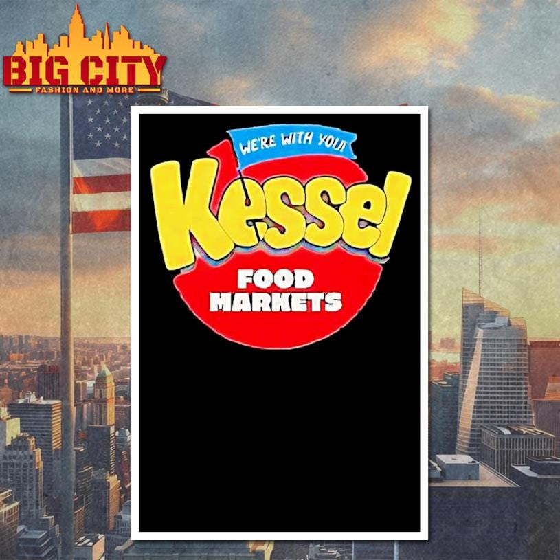 Were With You Kessel Food Markets Shirt