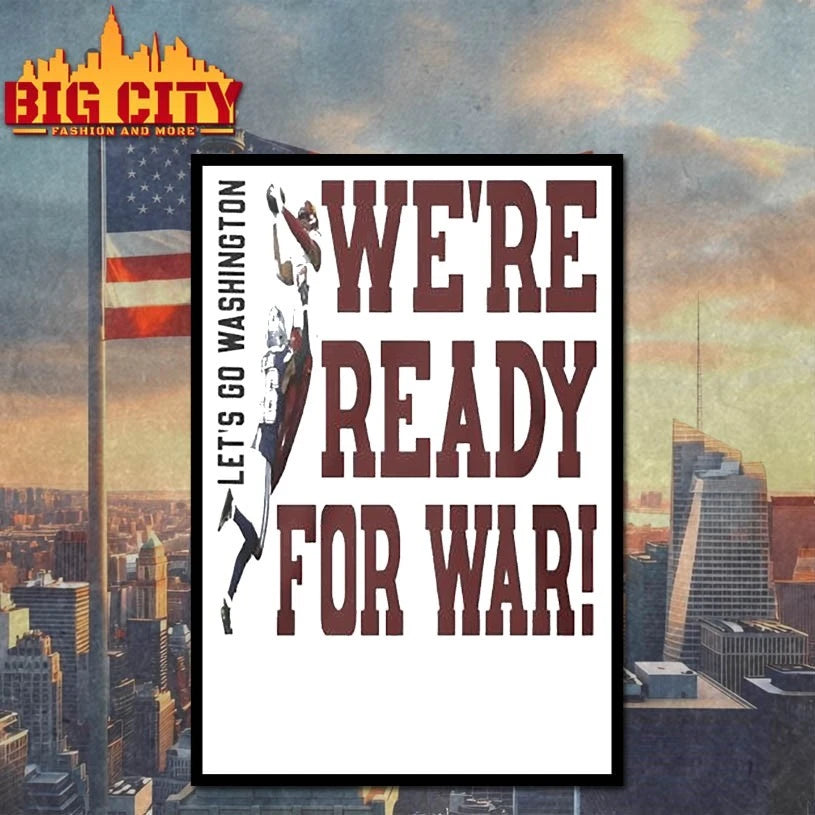 Were ready for war Let’s go Washington shirt