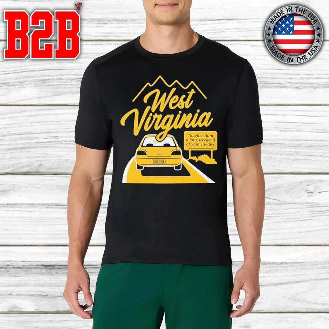 West Virginia Tougher Than A Long Weekend At Your In-laws Shirt