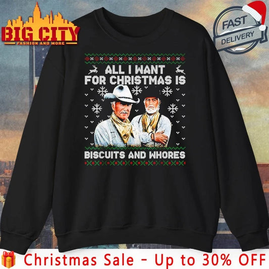 Western Cowboys Biscuits and Whores All I want for Christmas ugly christmas shirt