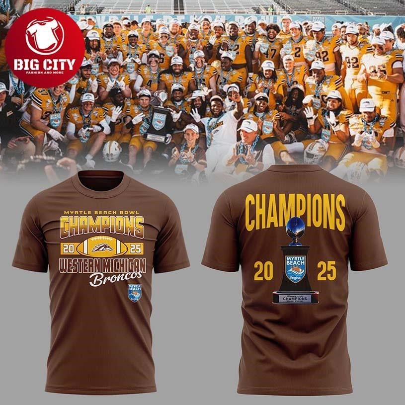 Western Michigan Broncos Champions 2025 Myrtle Beach Bowl Two Sided Shirt