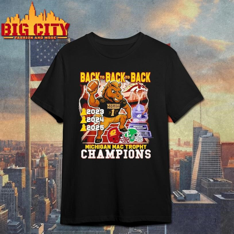 Western Michigan Broncos Michigan Mac Trophy Champions 2025 Back2Back Shirt
