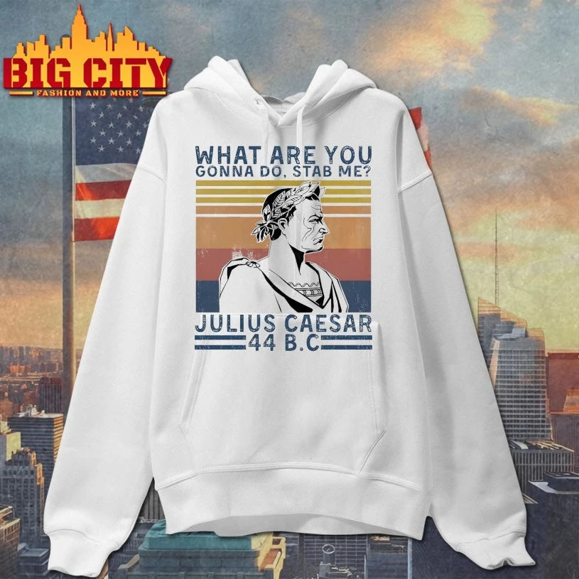 What Are You Gonna Do Stab Me Julius Caesar 44 BC vintage shirt