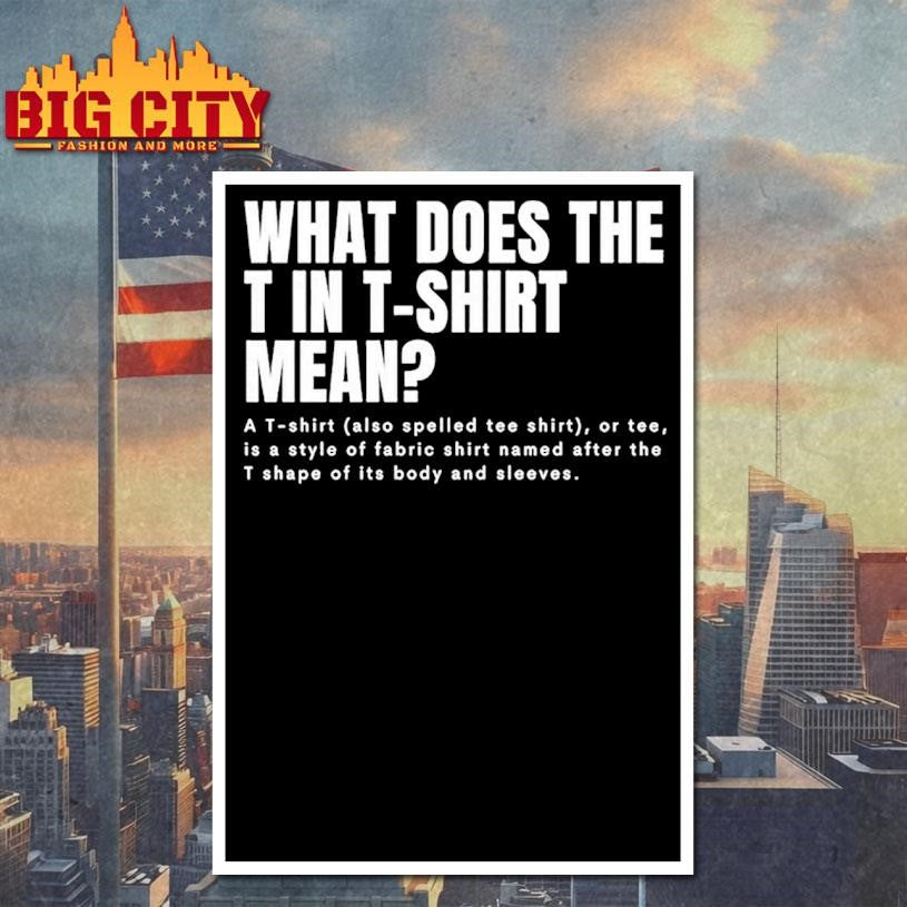 What Does The T In Mean Shirt