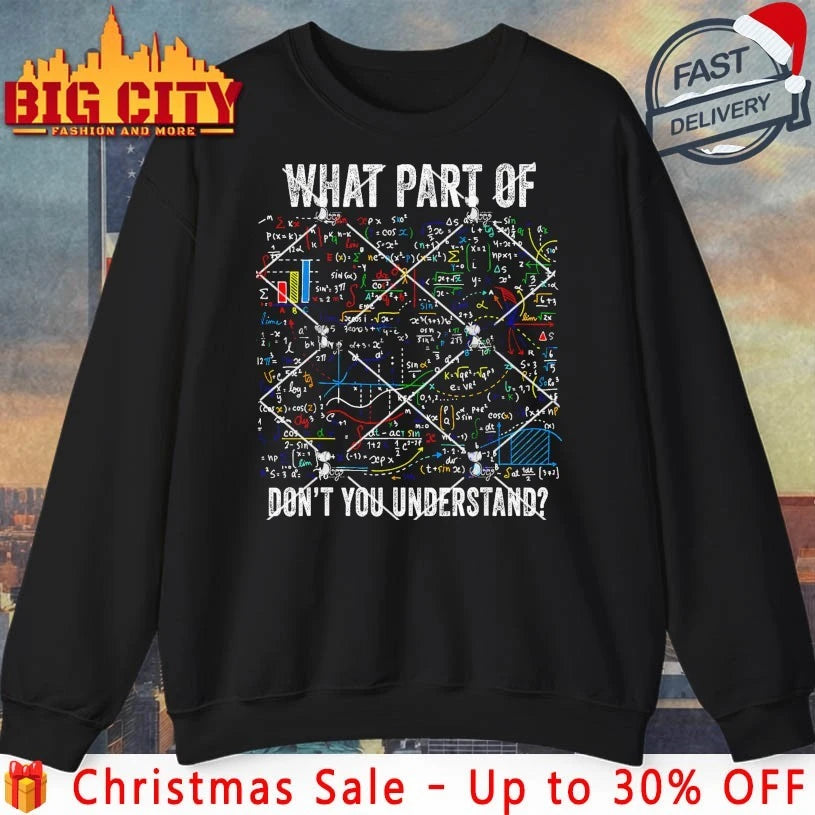 What Part of Don’t You Understand Funny Math Sarcastic shirt