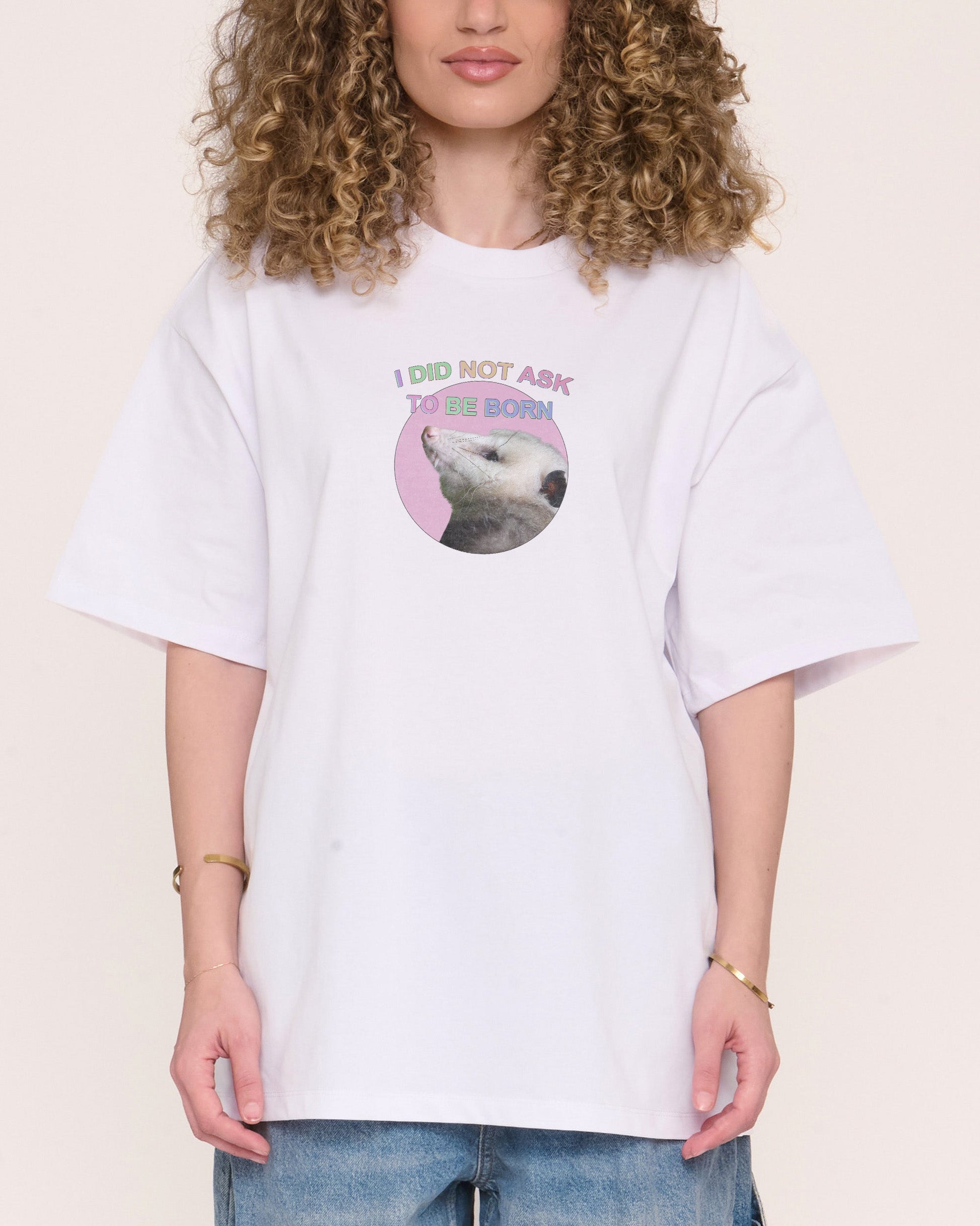 I Did Not Ask Oversized Tee