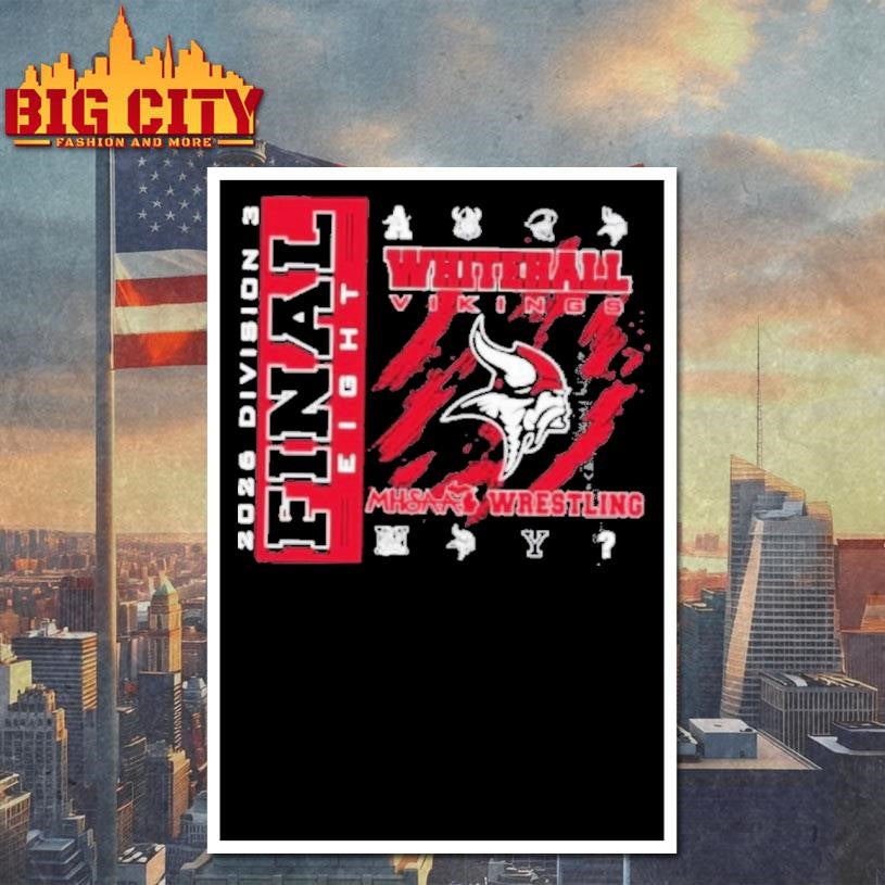 Whitehall Vikings 2026 Mhsaa Team Wrestling Final 8 Division 3 Shirt