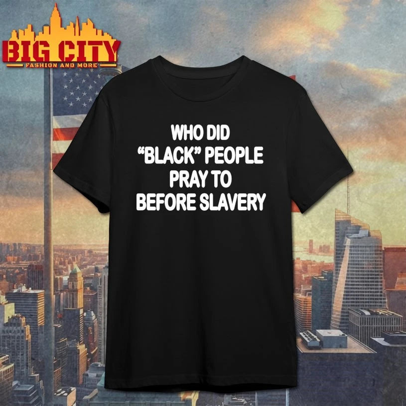 Who Did Black People Pray To Before Slavery shirts