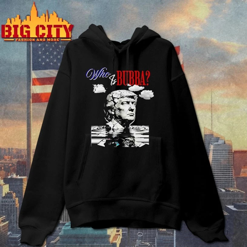 Who Is Bubba Trump Conservative Humor, Sarcastic Election Shirt