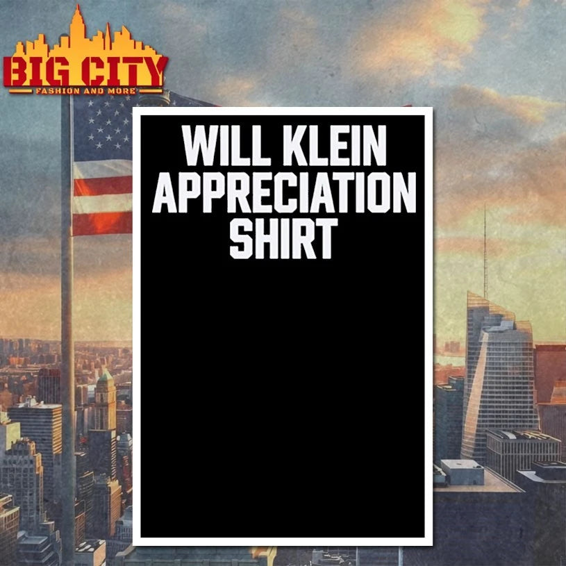 Will Klein appreciation shirt shirt